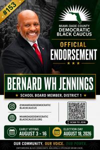 Dr. Bernard W. H. Jennings proudly announces that he has received the official endorsement of the Miami-Dade Democratic Black Caucus in his campaign for Miami-Dade County School Board District 1 Democratic Black Caucus Endorses Dr Bernard Wh Jennings