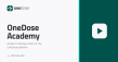 OneDose Launches OneDose Academy, a Built-In Training Center for the OneDose Platform