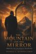 The Mountain and the Mirror: Embracing the Challenges in the Distance Inspires Purpose Through Personal Transformation