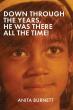 Down Through the Years, He Was There All the Time! Shares a powerful testimony of faith and redemption