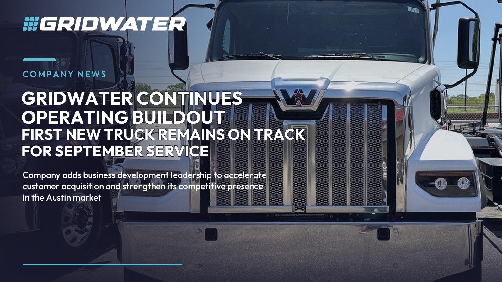 Gridwater Continues Operating Buildout as First New Truck Remains on Track for September Service