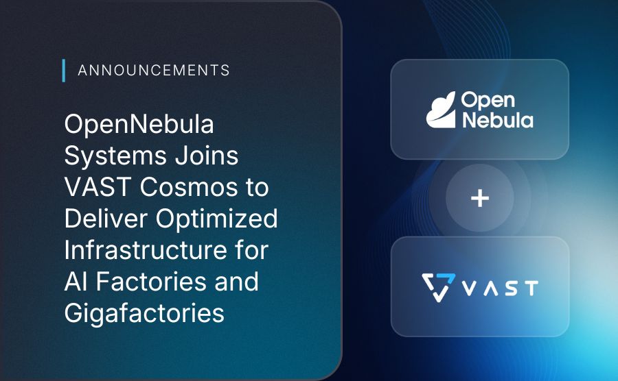 OpenNebula Systems Joins VAST Cosmos to Deliver Optimized Infrastructure for AI Factories and Gigafactories
