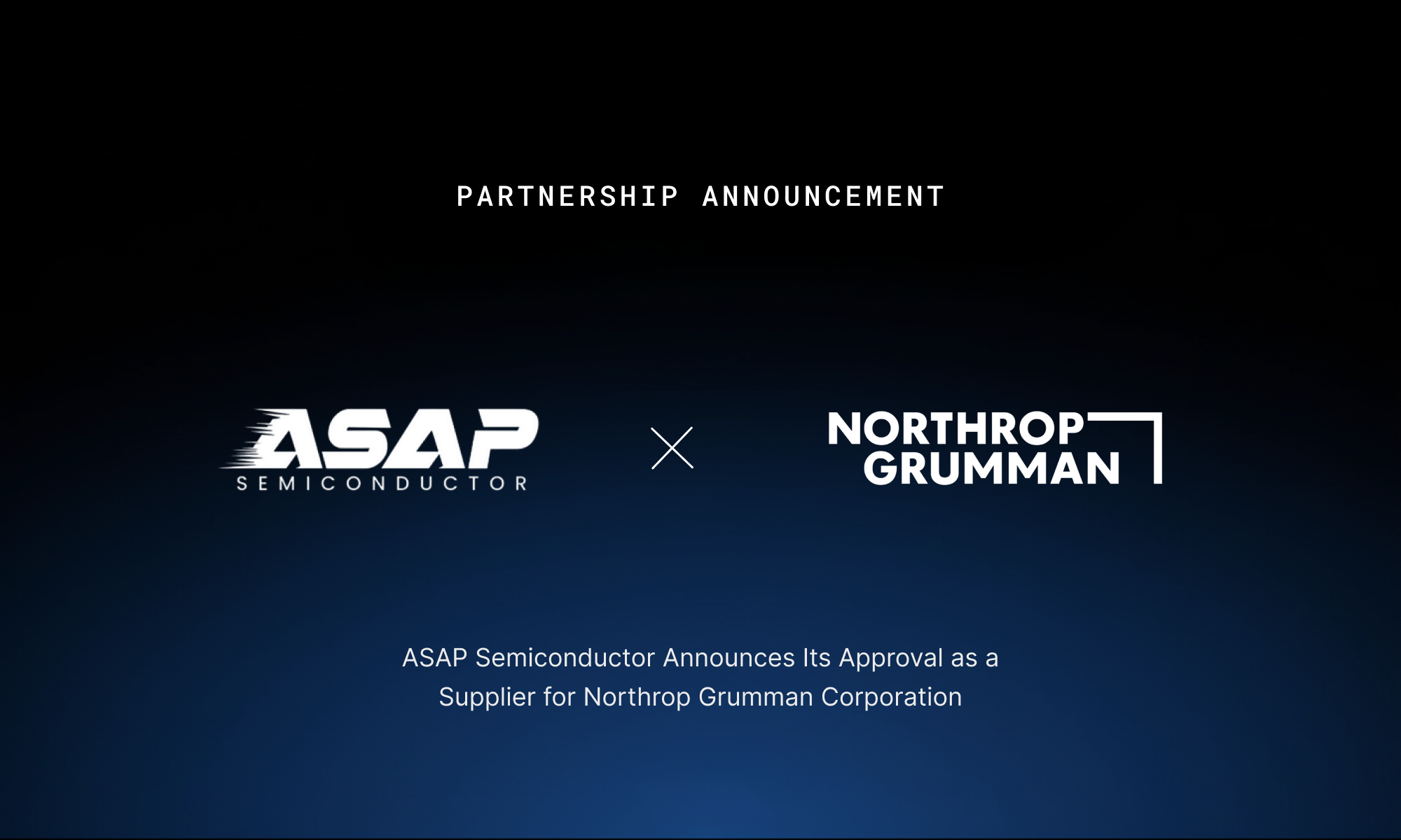 ASAP Semiconductor Announces Its Approval as a Supplier for Northrop Grumman Corporation