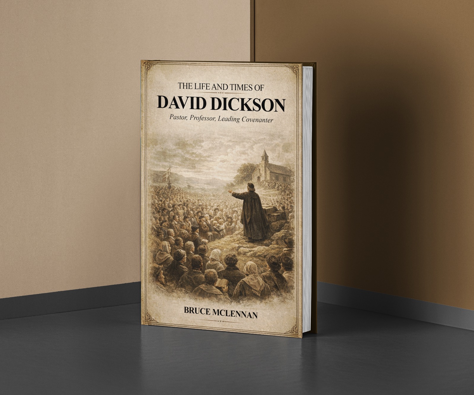 Forthcoming Historical Biography by Bruce McLennan Reintroduces Scottish Theologian David Dickson