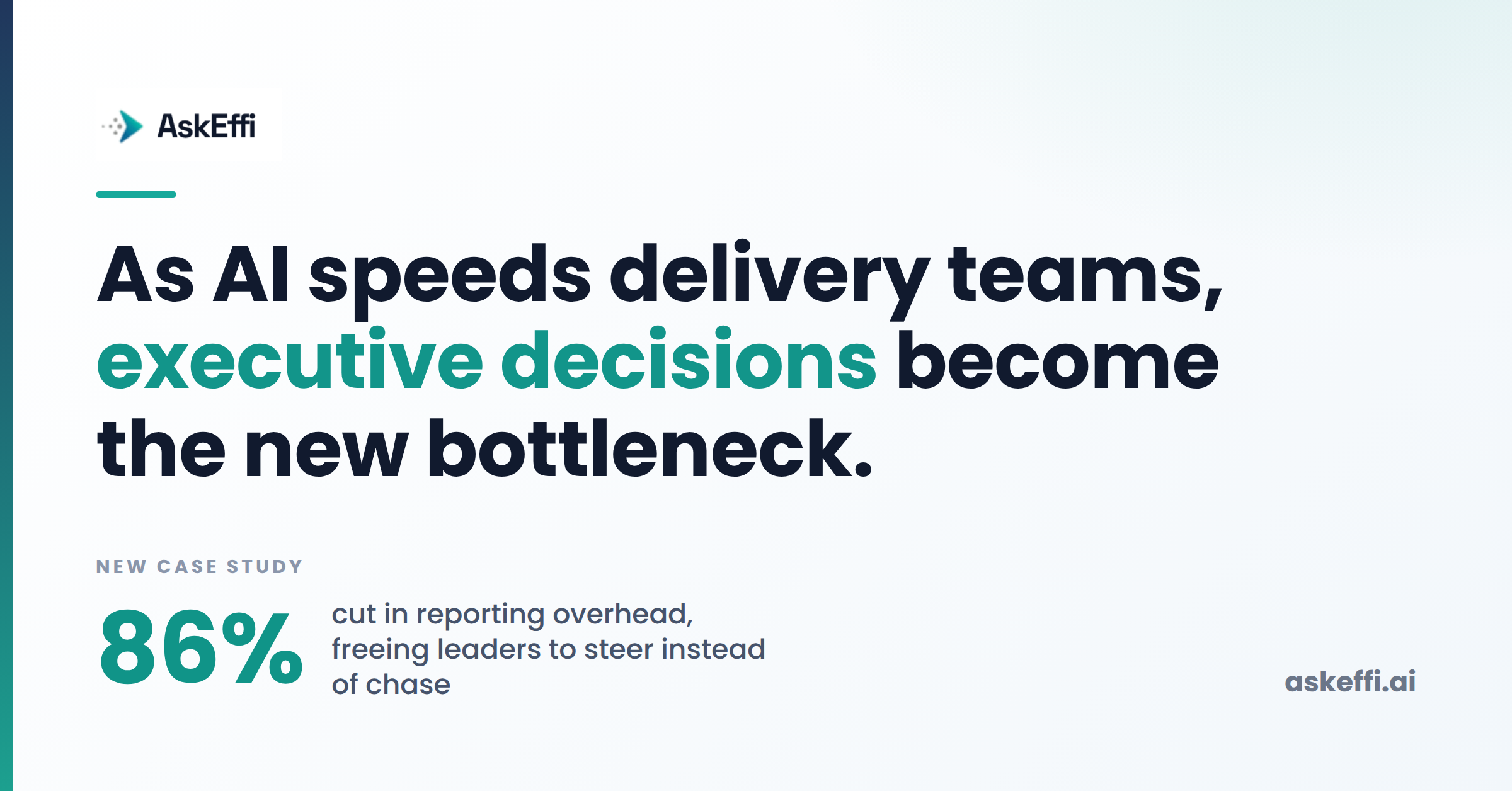 AskEffi: As AI accelerates IT projects Delivery, Bottleneck shifts to the Executive decision making