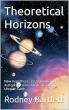 Researcher Unveils Book 'Theoretical Horizons', Merging Quantum Physics and Philosophy to Propose a Future Utopian Earth