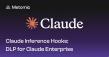 Metomic Screens Claude Enterprise Prompts for Sensitive Data Before the Model Sees Them