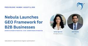 Nebula Personalization Tech Solutions Launches Proprietary Nebula Personalization Tech Solutions launches Generative Engine Optimization framework for B2B manufacturers, exporters and pharma brands.