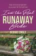 I Am the Real Runaway Bride: Hope and Encouragement as You Wait for the Right One Offers Guidance for Relationships