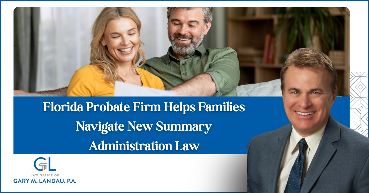 Florida Probate Firm Helps Families Navigate New Summary Administration Law