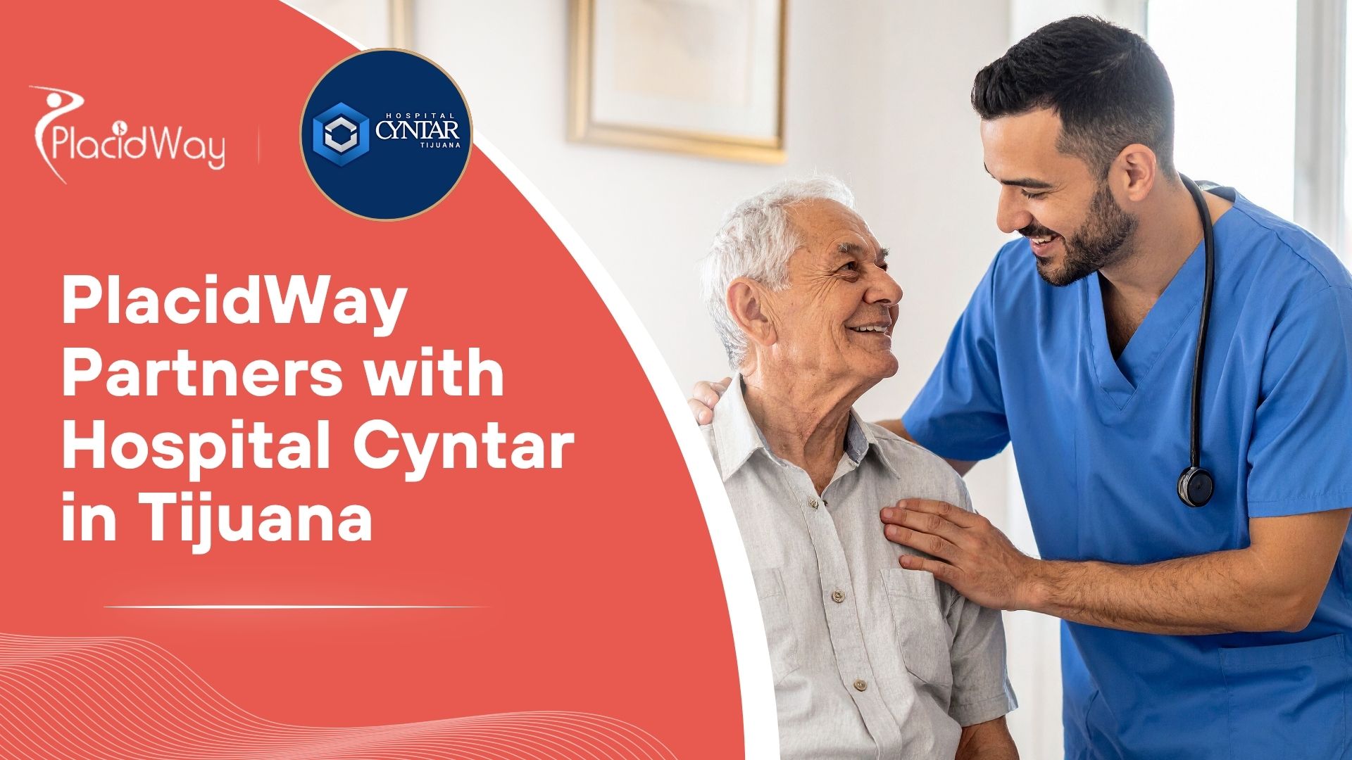PlacidWay and Hospital Cyntar Announce Partnership to Expand Access to World-Class Multi-Specialty Healthcare in Tijuana