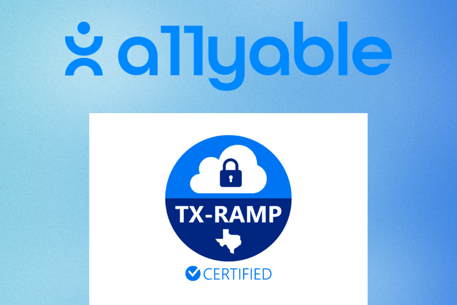 Allyable Achieves TX-RAMP Certification, Expanding Secure Digital Accessibility Solutions for Texas Organizations