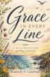 Grace In Every Line Invites Readers To Embrace Healing And Faith Through Poetry And Reflection