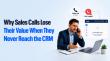 Why Sales Calls Lose Their Value When They Never Reach the CRM