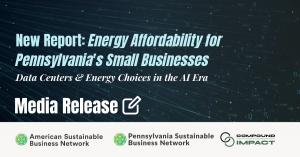 Media Release: Energy Affordability for Pennsylvania's Small Businesses: Data Centers & Energy Choices in the AI Era