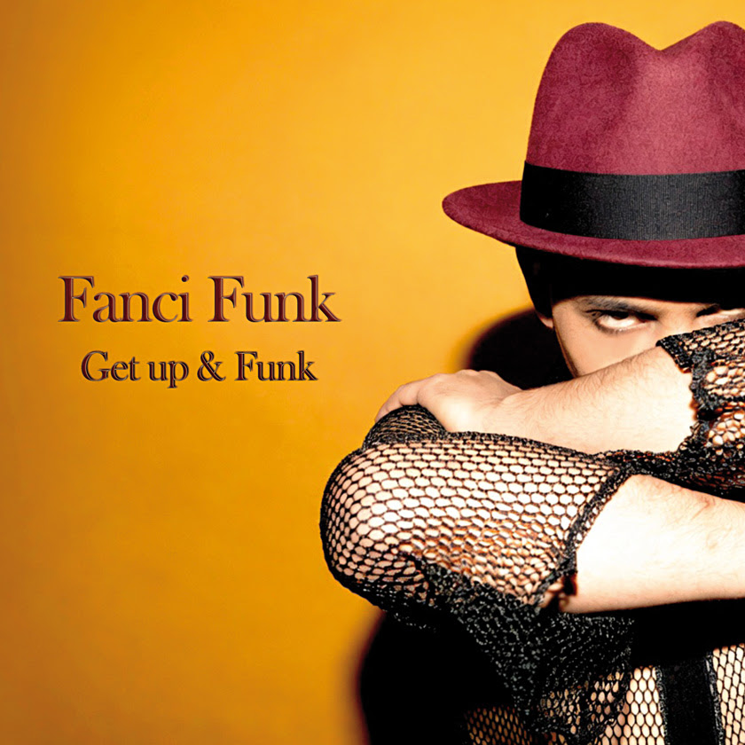 New Music Alert Get Up and Funk from multi-talented artist and producer Fanci Funk