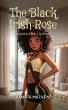Breaking Barriers: "The Black Irish Rose" Celebrates Resilience and Cultural Fusion in New Novel