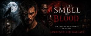 The Smell of Blood by Lawrence Lee Wallace 2