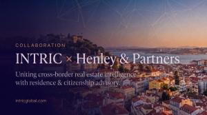 Intric Global and Henley & Partners announce collaboration bringing cross-border real estate intelligence together with expert advisory in global residence and citizenship