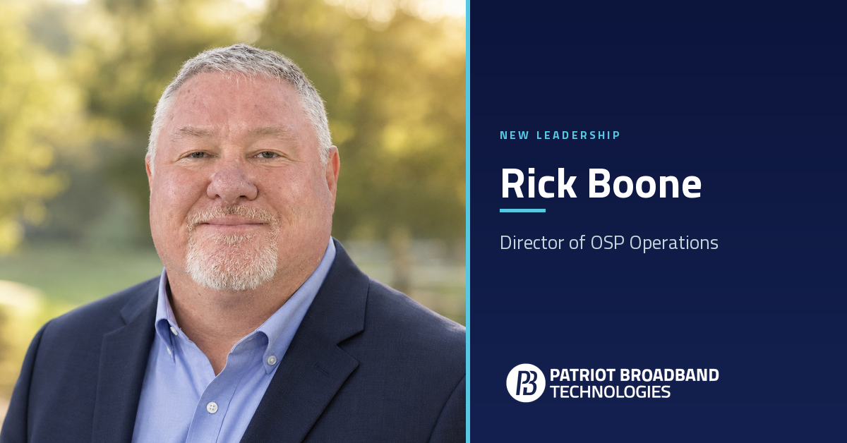 Patriot Broadband Technologies Names Rick Boone Director of OSP Operations