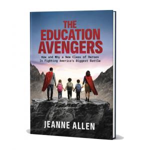 Book Cover for The Education Avengers: How and Why a New Class of Heroes Is Fighting America's Biggest Battle, by Jeanne Allen