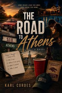 Author Karl Cordes explores the difficult passage from adolescence into adulthood in The Road to Athens, a coming-of-age romantic drama set against American college life in 1988 The Road to Athens by Karl Cordes