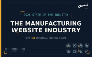 2026 State of the Manufacturing Website Industry Study analyzing 528 U.S. manufacturing and industrial websites