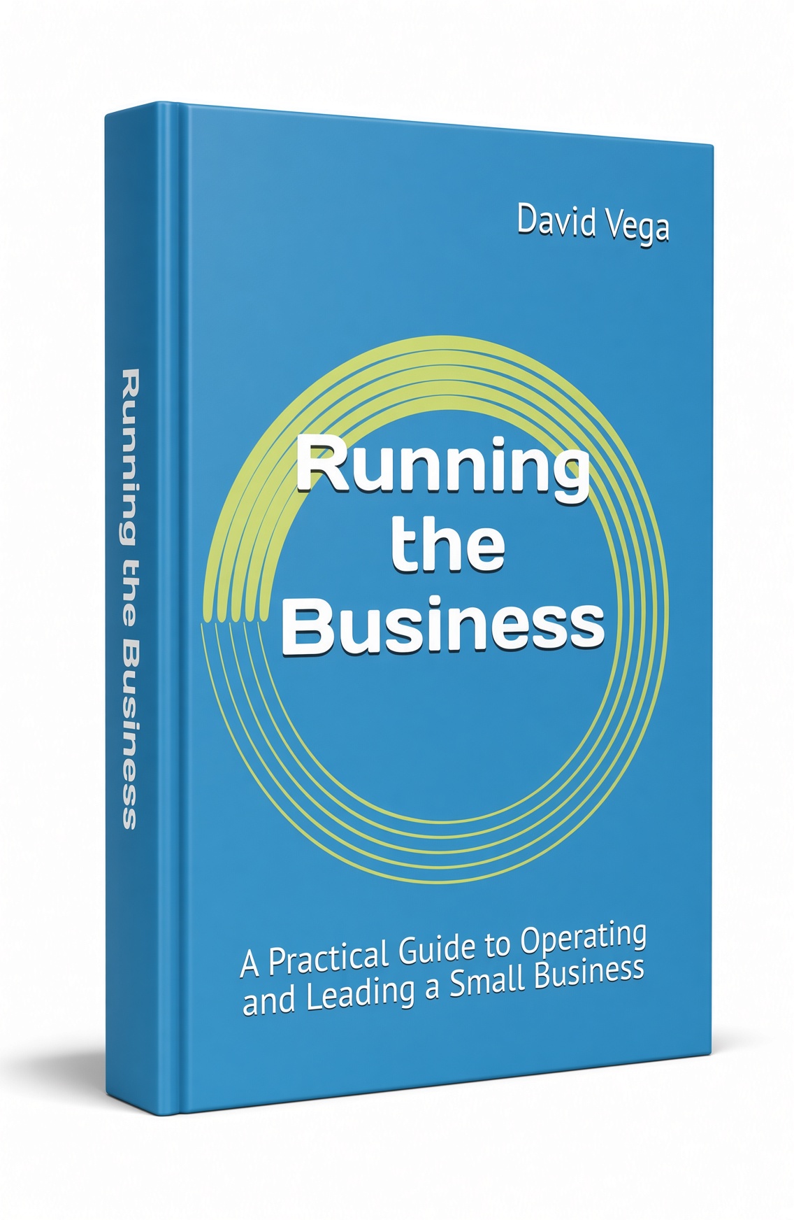 Two Spurs Press Releases David Vega’s Small-Business Guide, Running the Business