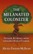 The Melanated Colonizer Confronts Betrayal, Internalized Colonization and the Fight to Protect Black History