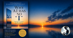 Japanese author and independent researcher No Existe has released the English edition of Why AI Has No “I”: Kamae, Qualia, Free Will, and How Not to Lose Yourself in the Age of AI English book cover for Why AI Has No “I” by No Existe beside a sunset lake, with the author icon at lower right.