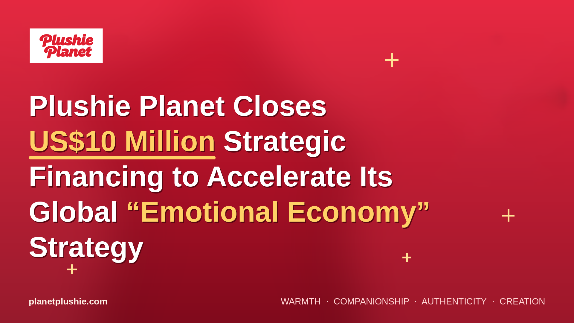 Plushie Planet Closes US$10 Million Strategic Financing to Accelerate Its Global “Emotional Economy” Strategy