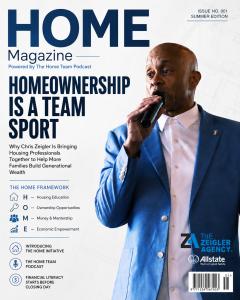HOME Magazine cover featuring Chris Zeigler of The Zeigler Agency with the headline “Homeownership Is a Team Sport” and information about The Home Team framework.