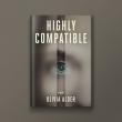 New AI Thriller Highly Compatible Takes On Silicon Valley, Surveillance and the Future of Choice