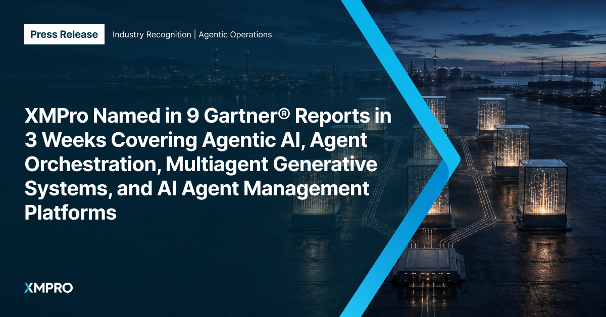 XMPro Named in Nine Gartner® Reports in Three Weeks Covering Agentic AI, Agent Orchestration, and AI Agent Platforms