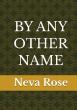 By Any Other Name Explores Family Secrets, Identity, and the Powerful Meaning Behind a Name