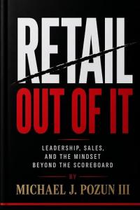 Retail Out Of It by Michael J. Pozun III