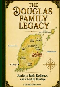 The Douglas Family Legacy: Stories of Faith, Resilience, and a Lasting Heritage by Dr. Walter O Simmons