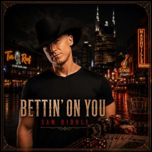 Sam Riddle is heading straight into the heart of downtown Nashville with his new single “Bettin’ on You,” arriving September 4, 2026 Sam Riddle - Bettin' on You