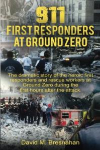 911 First Responders at Ground Zero: (Back and White Photos) by David M Bresnahan