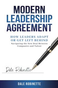 Book cover of Modern Leadership Agreement: How Leaders Adapt or Get Left Behind by Dale Robinette.