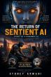 The Return of AI Sentient: Story of a Runaway AI Launches as a New Science-Fiction Book and Film Project