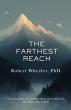 The Farthest Reach Challenges Readers to Ask What Lies Beyond Everyday Thought