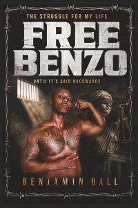 Benjamin Hall confronts the realities of incarceration, street life and survival in Free Benzo: Core Message: He hustled to survive but wrote to be free Free Benzo: Core Message: He hustled to survive but wrote to be free. by Benjamin Hall