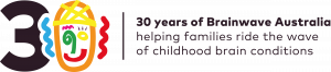 Brainwave Australia - the only national charity in Australia dedicated to supporting families impacted by childhood brain conditions