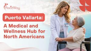 PlacidWay Expands Medical Tourism in Puerto Vallarta Mexico for North Americans