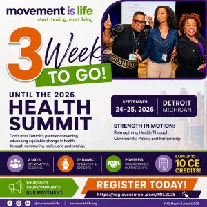 Movement Is Life, a national nonprofit committed to addressing health disparities through movement, education, community-based programming and advocacy, will host its 2026 Health Summit September 24–25 at the Fort Pontchartrain Detroit