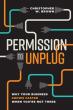 New Book 'Permission to Unplug' Shows Entrepreneurs Why Their Businesses Grow Faster When They Step Away