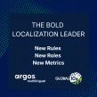 Argos Multilingual and Global10x Launch 'The Bold Localization Leader' Series