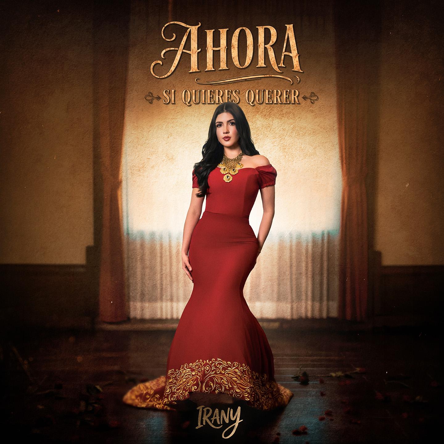 IRANY PRESENTA “AHORA SÍ QUIERES QUERER”, UN HOMENAJE AL MARIACHI Y A LA FUERZA DEL AMOR PROPIO