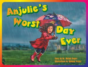 Anjulie's Worst Day Ever by Michal Regev